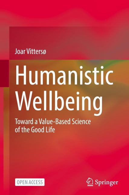 Humanistic Wellbeing: Toward a Value-Based Science of the Good Life