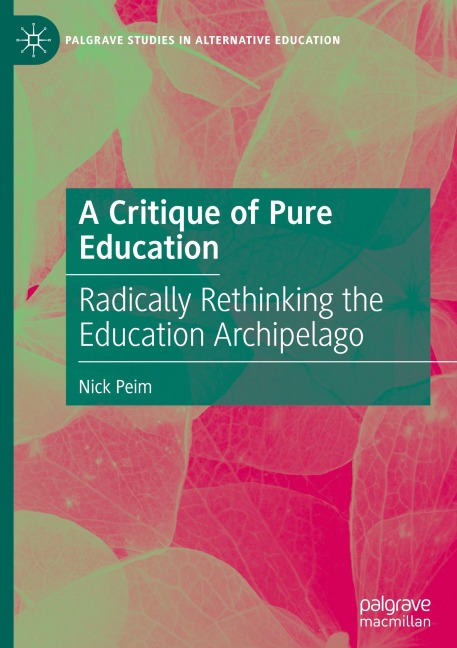 A Critique of Pure Education: Radically Rethinking the Education Archipelago