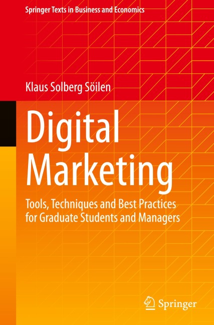 Digital Marketing: Tools, Techniques and Best Practices for Graduate Students and Managers