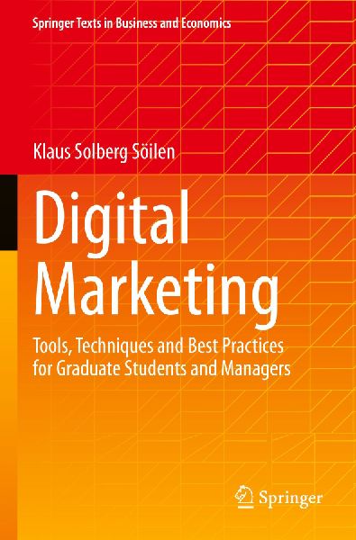 Digital Marketing: Tools, Techniques and Best Practices for Graduate Students and Managers