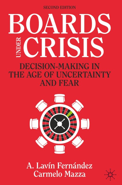 Boards Under Crisis: Decision-Making in the Age of Uncertainty and Fear