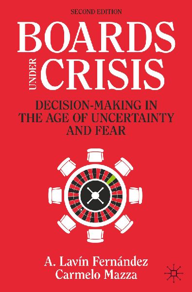 Boards Under Crisis: Decision-Making in the Age of Uncertainty and Fear