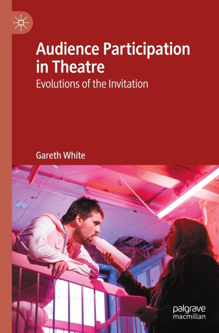 Audience Participation in Theatre: Evolutions of the Invitation
