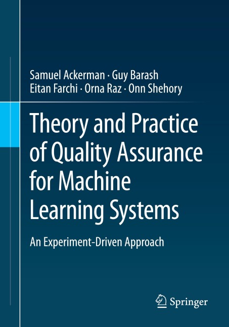 Theory and Practice of Quality Assurance for Machine Learning Systems: An Experiment-Driven Approach