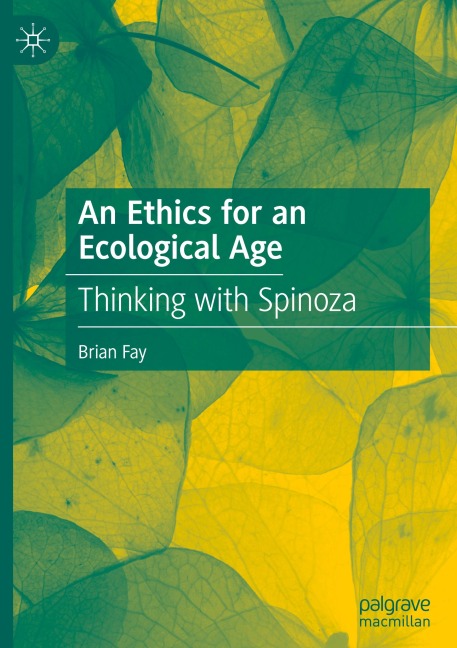 An Ethics for an Ecological Age: Thinking with Spinoza