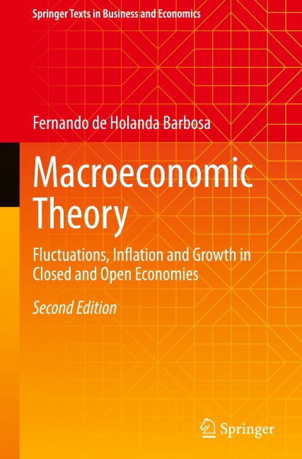 Macroeconomic Theory: Fluctuations, Inflation and Growth in Closed and Open Economies