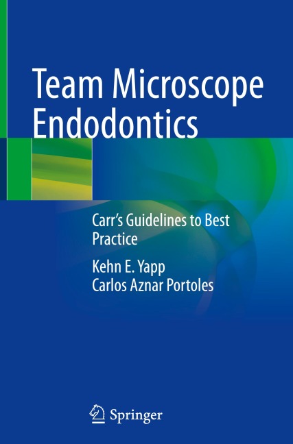 Team Microscope Endodontics: Carrs Guidelines to Best Practice