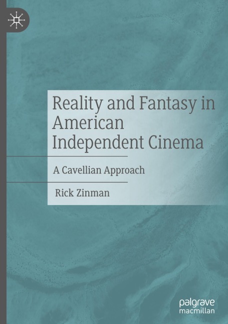 Reality and Fantasy in American Independent Cinema: A Cavellian Approach