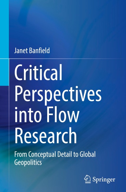 Critical Perspectives into Flow Research: From Conceptual Detail to Global Geopolitics