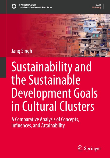 Sustainability and the Sustainable Development Goals in Cultural Clusters: A Comparative Analysis of Concepts, Influences, and Attainability