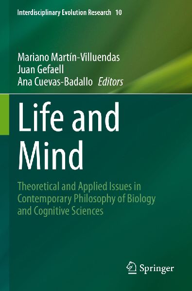 Life and Mind: Theoretical and Applied Issues in Contemporary Philosophy of Biology and Cognitive Sciences