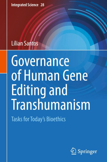 Governance of Human Gene Editing and Transhumanism: Tasks for Todays Bioethics