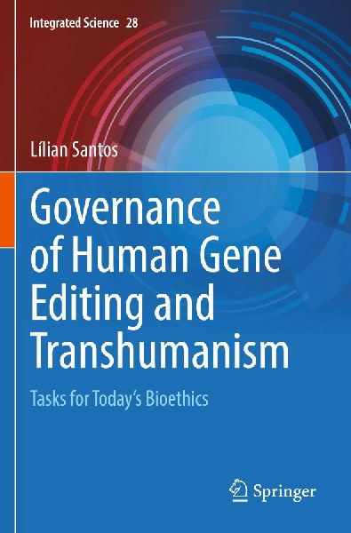 Governance of Human Gene Editing and Transhumanism: Tasks for Todays Bioethics