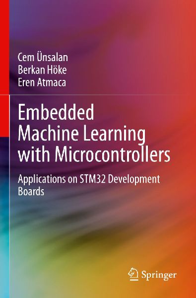 Embedded Machine Learning with Microcontrollers: Applications on STM32 Development Boards
