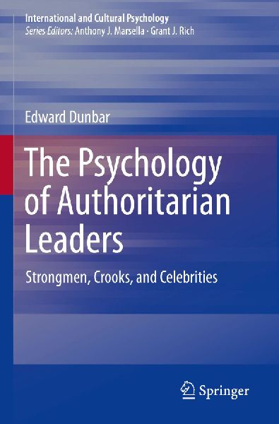 The Psychology of Authoritarian Leaders: Strongmen, Crooks, and Celebrities