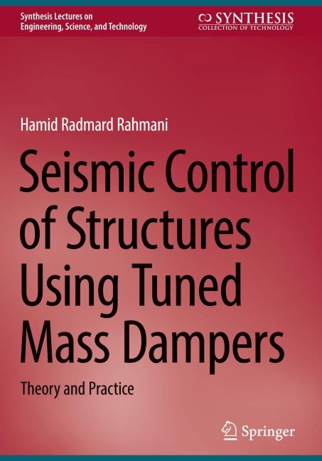 Seismic Control of Structures Using Tuned Mass Dampers: Theory and Practice