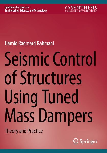 Seismic Control of Structures Using Tuned Mass Dampers: Theory and Practice