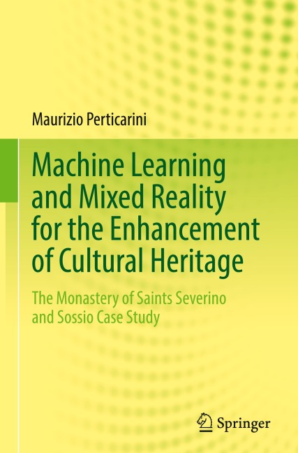 Machine Learning and Mixed Reality for the Enhancement of Cultural Heritage: The Monastery of Saints Severino and Sossio Case Study