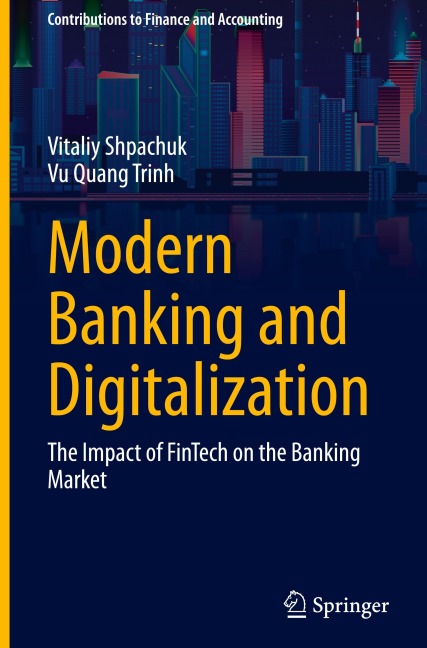 Modern Banking and Digitalization: The Impact of FinTech on the Banking Market