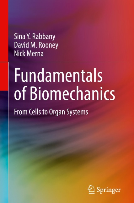 Fundamentals of Biomechanics: From Cells to Organ Systems