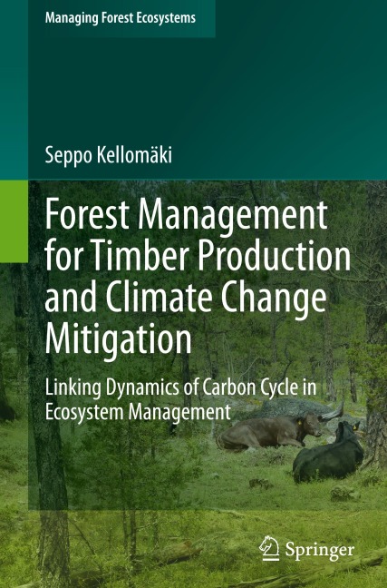 Forest Management for Timber Production and Climate Change Mitigation: Linking Dynamics of Carbon Cycle in Ecosystem Management