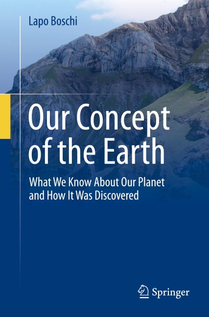Our Concept of the Earth: What We Know About Our Planet and How It Was Discovered