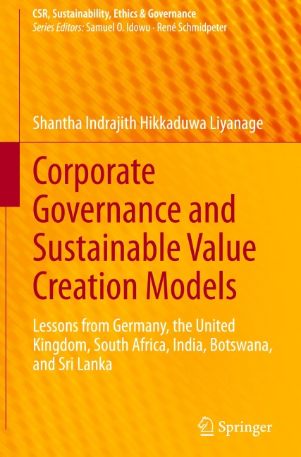 Corporate Governance and Sustainable Value Creation Models: Lessons from Germany, the United Kingdom, South Africa, India, Botswana, and Sri Lanka