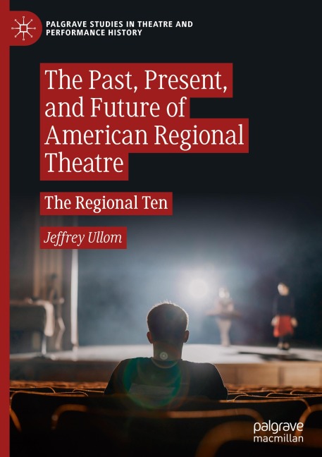 The Past, Present, and Future of American Regional Theatre: The Regional Ten