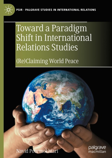 Toward a Paradigm Shift in International Relations Studies: (Re)Claiming World Peace