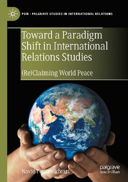 Toward a Paradigm Shift in International Relations Studies: (Re)Claiming World Peace