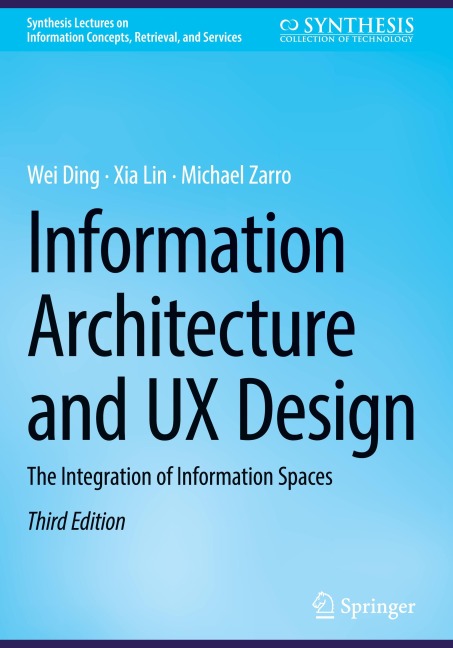 Information Architecture and UX Design: The Integration of Information Spaces