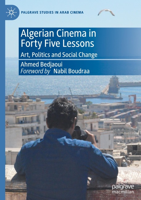 Algerian Cinema in Forty Five Lessons: Art, Politics and Social Change