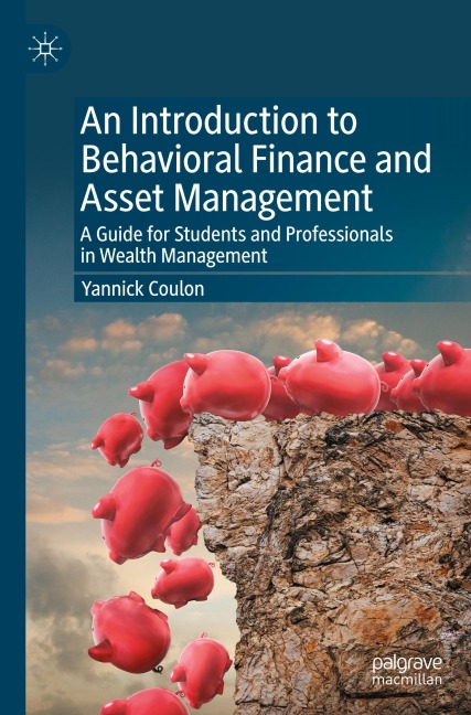 An Introduction to Behavioral Finance and Asset Management: A Guide for Students and Professionals in Wealth Management