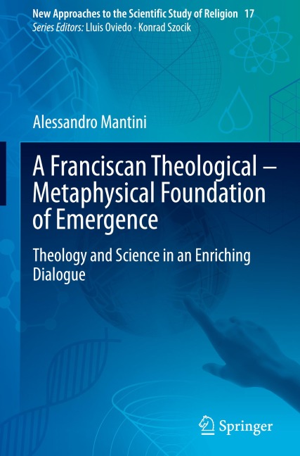 A Franciscan Theological-Metaphysical Foundation of Emergence: Theology and Science in an Enriching Dialogue
