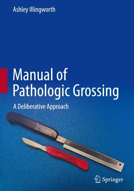Manual of Pathologic Grossing: A Deliberative Approach