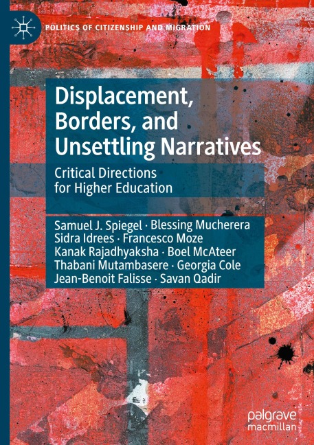 Displacement, Borders, and Unsettling Narratives: Critical Directions for Higher Education