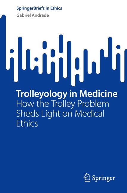 Trolleyology in Medicine: How the Trolley Problem Sheds Light on Medical Ethics