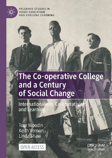 The Co-operative College and a Century of Social Change: Internationalism, Co-operativism and Learning