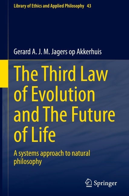 The Third Law of Evolution and The Future of Life: A systems approach to natural philosophy