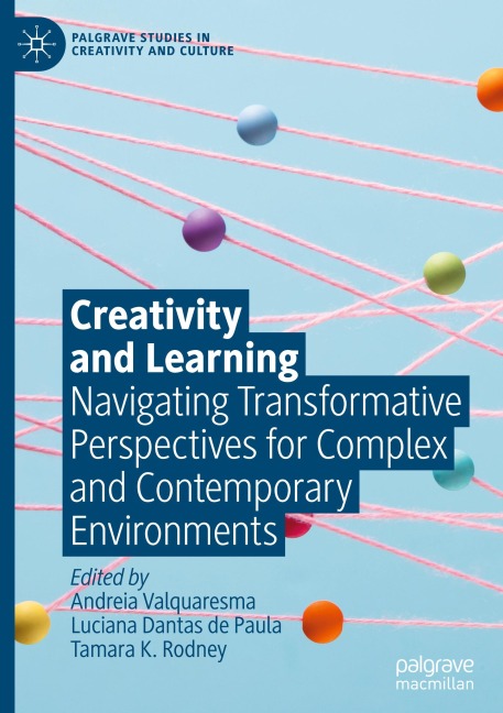 Creativity and Learning: Navigating Transformative Perspectives for Complex and Contemporary Environments