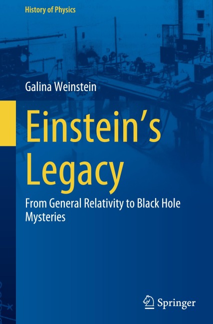 Einsteins Legacy: From General Relativity to Black Hole Mysteries