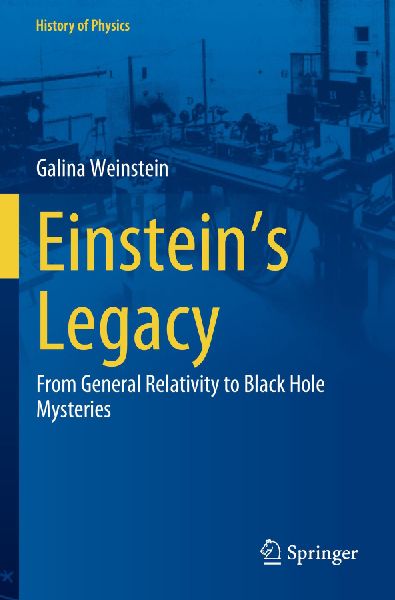 Einsteins Legacy: From General Relativity to Black Hole Mysteries