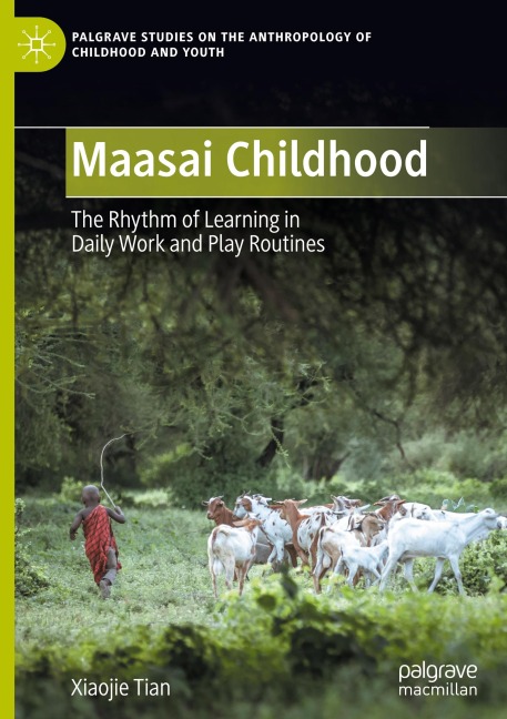 Maasai Childhood: The Rhythm of Learning in Daily Work and Play Routines