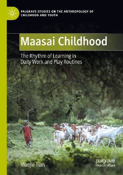Maasai Childhood: The Rhythm of Learning in Daily Work and Play Routines