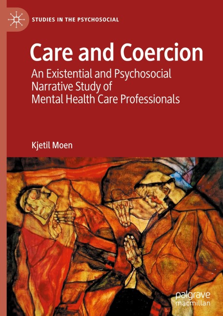 Care and Coercion: An Existential and Psychosocial Narrative Study of Mental Health Care Professionals