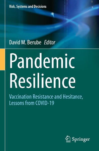 Pandemic Resilience: Vaccination Resistance and Hesitance, Lessons from COVID-19