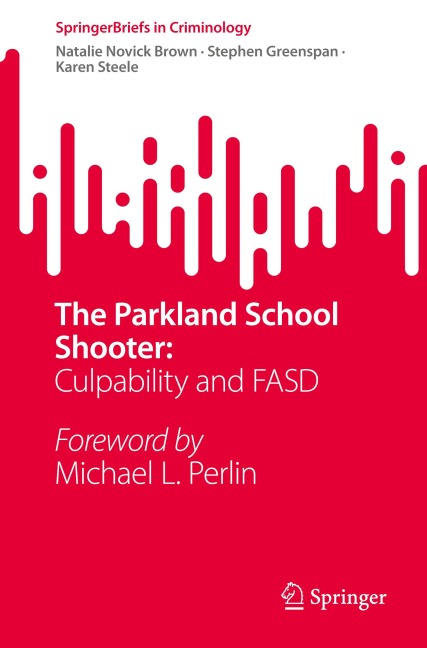 The Parkland School Shooter:: Culpability and FASD