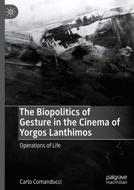 The Biopolitics of Gesture in the Cinema of Yorgos Lanthimos: Operations of Life