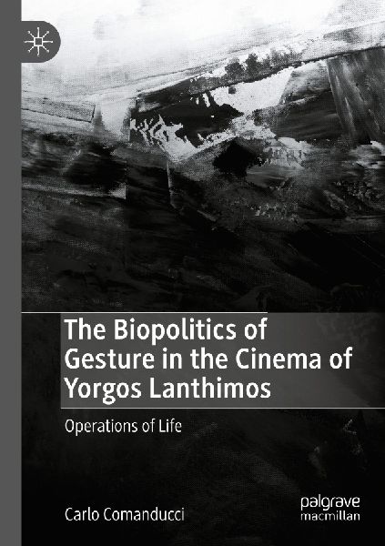 The Biopolitics of Gesture in the Cinema of Yorgos Lanthimos: Operations of Life