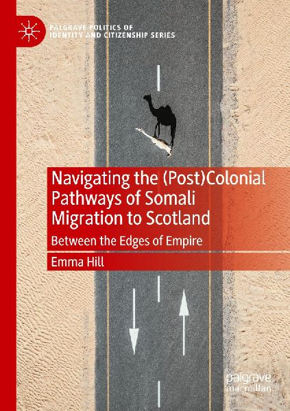 Navigating the (Post)Colonial Pathways of Somali Migration to Scotland: Between the Edges of Empire